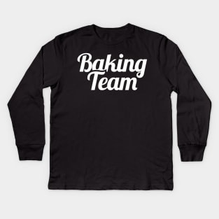 Baking Team | For The Fun Baker Kids Long Sleeve T-Shirt